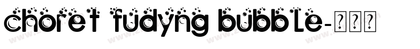 Choret Fudyng Bubble字体转换